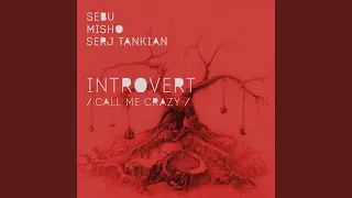 introvert (call me crazy) (feat. Serj Tankian & Sebu)
