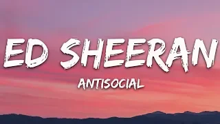 Ed Sheeran - Antisocial (Lyrics) ft. Travis Scott