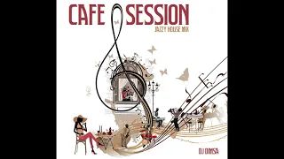 DJ Dimsa - Cafe Session - Jazzy House Mix (Dec 2022) (preview 20 min of a 52 min Mix)