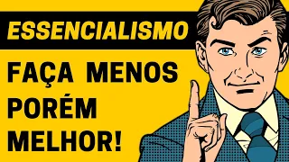 Essencialismo | Resumo Completo do Livro de Greg McKeown