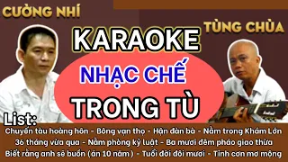 Karaoke Liên Khúc Nhạc Chế Trong Tù - Cường Nhí, Tùng Chùa - Karaoke Tùng Chùa Beat Chuẩn | 247 H2N
