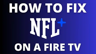How to fix NFL+ App on a Fire TV