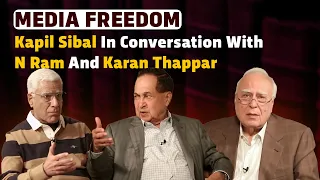 Media freedom Kapil Sibal In Conversation WithN Ram And karan Thappar