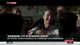 'Kesişme; İyi ki varsın Eren' Filmi Azerbaycan'da büyük ilgi gördü