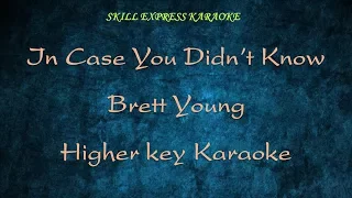 In Case You Didn't Know ( HIGHER KEY KARAOKE ) - Brett Young (3 half steps)
