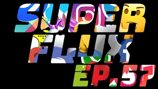 SUPERFLUX 57 : Épisode Choupi ButterNut