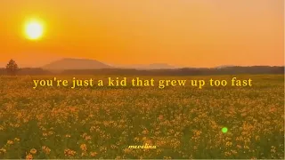 you're just a kid that grew up too fast ; a playlist