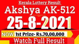 KERALA AKSHAYA AK-512 LOTTERY RESULT TODAY 25/8/21|KERALA LOTTERY RESULT TODAY