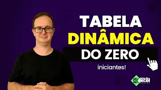 Tabela Dinâmica do Zero para Iniciantes em Excel