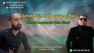 Mənsur Beyleqanli Yasin Füzuli Şəhidimizin yadigari Tunar bala