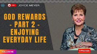 JM - Inspirational| God Rewards Part 2 Joyce Meyer Enjoying Everyday Life |Joyce Mayer