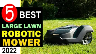 Best Robotic Mower for Large Lawns 2022 🏆 Top 5 Best Robotic Mower Reviews