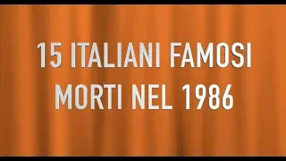 15 ITALIANI FAMOSI MORTI NEL 1986