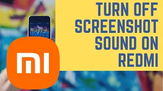 How to Turn Off Screenshot Shutter Sound on Android Redmi (Mi, XIAOMI, Poco) Phones