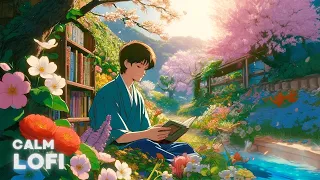 Calm Your Mind 🌸 Chill Lofi Mix 🍃 Chill/Study/Unwind