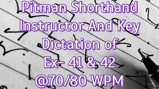 Pitman Shorthand Instructor And Key || Dictation of EX- 41 & 42 || @70/80 WPM ||