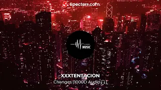 XXXTENTACION - Changes (1000D Audio🎧) | Use Headphones ! | Music Soul