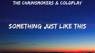 The Chainsmokers & Coldplay - Something Just Like This (Lyrics) Imagine Dragons, The Chainsmokers