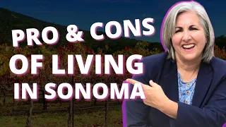The Pros and Cons of Moving to Sonoma County: What You Need to Consider