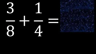 3/8 mas 1/4 . Suma de fracciones heterogeneas , diferente denominador 3/8+1/4