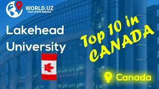 "Lakehead University". Canadaning top 10 universitetlaridan birida o'qish uchun ajoyib imkoniyat.