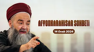 Afyonkarahisar Sohbeti 14 Ocak 2024