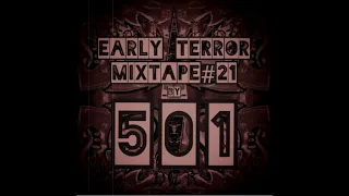 501 | Early Terror mixtape#21 | 21/04/21 | NLD