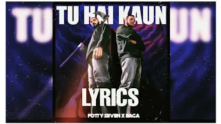 Tu Hai Kaun (Lyrics) - Fotty Seven Ft. Raga