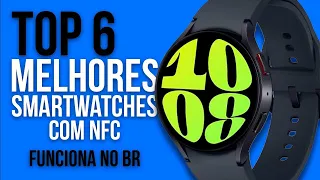 TOP 6 MELHORES SMARTWATCHES com NFC (Funciona no Brasil) - CUSTO BENEFÍCIO em 2024