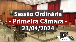 Sessão Ordinária - Primeira Câmara - 23/04/2024