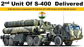India receives components of 2nd unit of S-400 Surface to air missile system