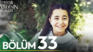 Yeşil Vadi'nin Kızı 33. Bölüm