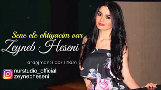 Zeyneb Heseni Ft Asif Meherremov - Sene Ele Ehtiyacim Var | Azeri Music [OFFICIAL]