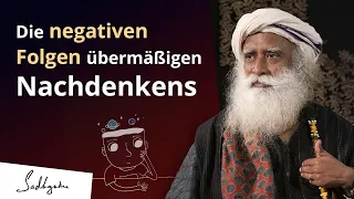 Die negativen Auswirkungen der Introspektion | Sadhguru