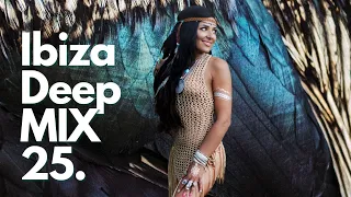 IBIZA DEEP MIX 25 #Chillout #MelodicTechno RÜFÜS DU SOL, BLOND:ISH, Pete Tong