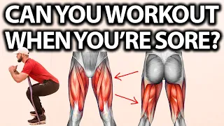 Can You Workout When You're Sore? (WORKOUT OR REST ANOTHER DAY?)