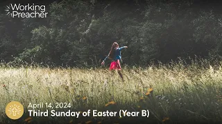 Sermon Brainwave 960: Third Sunday of Easter - April 14, 2024