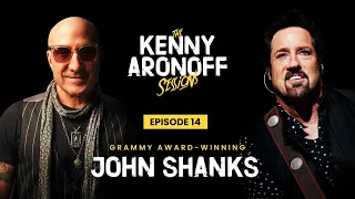 John Shanks | #014 The Kenny Aronoff Sessions