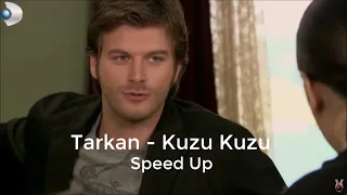 Tarkan - Kuzu Kuzu (Speed Up)