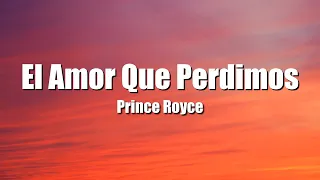 El Amor Que Perdimos - Prince Royce(Letra/Lyric)