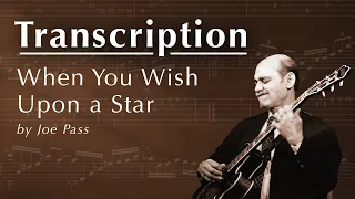 TRANSCRIPTION: When You Wish Upon a Star by Joe Pass