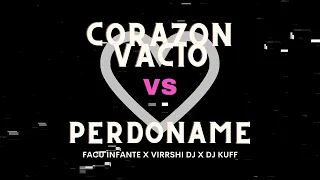 CORAZON VACIO vs PERDONAME remix (MASHUP) Virrshi DJ X DJ kuff