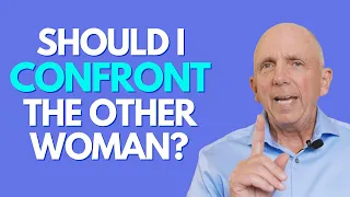 Should I Confront The Other Woman? | Paul Friedman