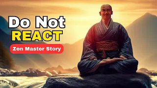 Discover The Art Of Non Reaction Powerful Zen Master Teaching And Story