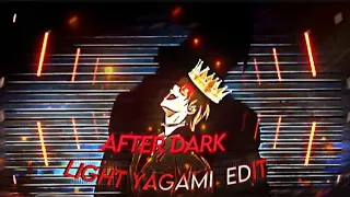 DEATH NOTE "LIGHT YAGAMI" - AFTER DARK || [ EDIT / AMV ] ||