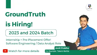 GroundTruth Hiring 2023 & 2024 Batch Students! Internship + Pre Placement offer!