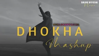 Dhokha Mashup 2023 | Chillout Edit| Arijit Singh, Jubin Nautiyal | SHLOK OFFICIAL