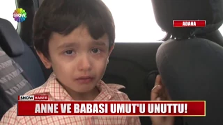 Anne ve babası Umut'u unuttu!