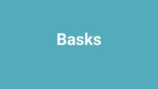 'Basks' Meaning and Pronunciation