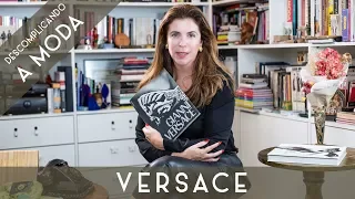 VERSACE - "O IMPÉRIO DA MEDUSA" | DESCOMPLICANDO A MODA